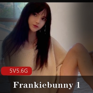 Frankiebunny自拍5V5.6G视频，洋娃娃L出镜，颜值惊艳，小伙伴们快来下载观看吧！